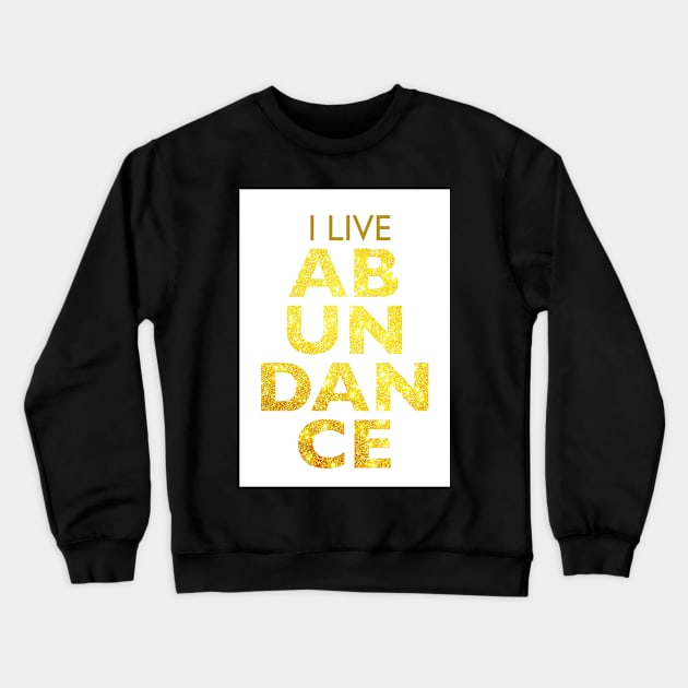 I LIVE ABUNDANCE-VORTEX Crewneck Sweatshirt by lyricsbyjosie